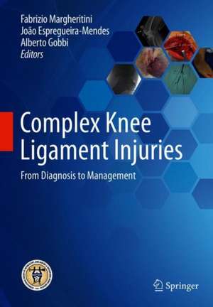 Complex Knee Ligament Injuries: From Diagnosis to Management de Fabrizio Margheritini