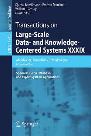 Transactions on Large-Scale Data- and Knowledge-Centered Systems XXXIX: Special Issue on Database- and Expert-Systems Applications de Abdelkader Hameurlain