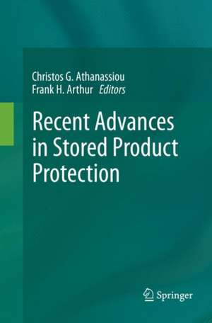 Recent Advances in Stored Product Protection de Christos G. Athanassiou