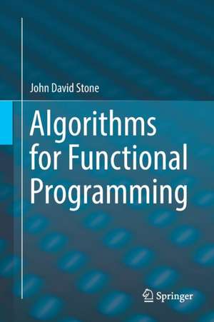 Algorithms for Functional Programming de John David Stone