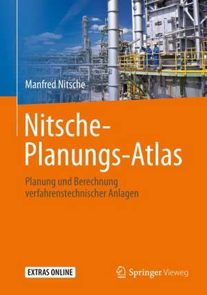 Nitsche-Planungs-Atlas: Planung und Berechnung verfahrenstechnischer Anlagen de Manfred Nitsche