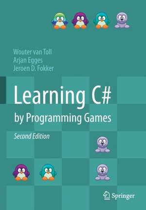 Learning C# by Programming Games de Wouter van Toll