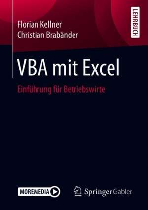 VBA mit Excel: Einführung für Betriebswirte de Florian Kellner