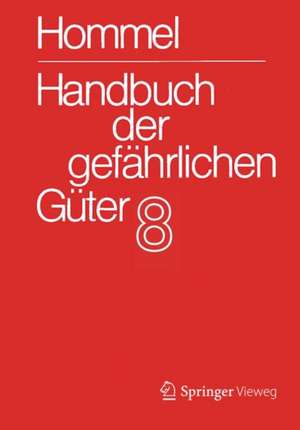 Handbuch der gefährlichen Güter. Band 8: Merkblätter 2967-3331 de Jörg Holzhäuser