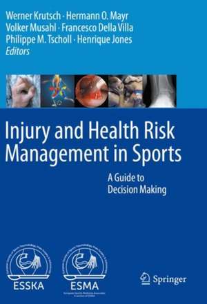 Injury and Health Risk Management in Sports: A Guide to Decision Making de Werner Krutsch