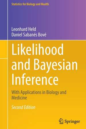 Likelihood and Bayesian Inference: With Applications in Biology and Medicine de Leonhard Held