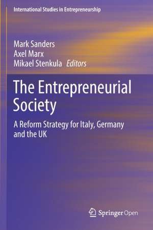 The Entrepreneurial Society: A Reform Strategy for Italy, Germany and the UK de Mark Sanders