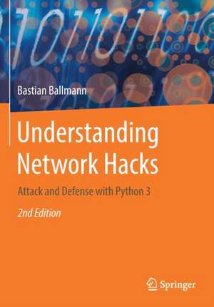 Understanding Network Hacks: Attack and Defense with Python 3 de Bastian Ballmann