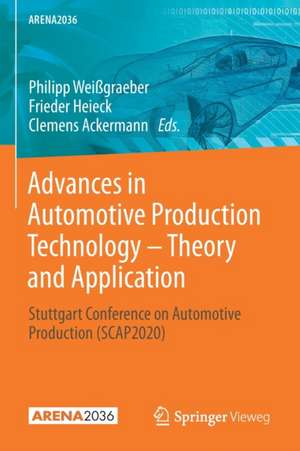 Advances in Automotive Production Technology – Theory and Application: Stuttgart Conference on Automotive Production (SCAP2020) de Philipp Weißgraeber