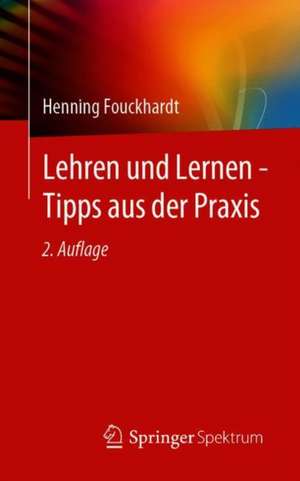 Lehren und Lernen - Tipps aus der Praxis de Henning Fouckhardt