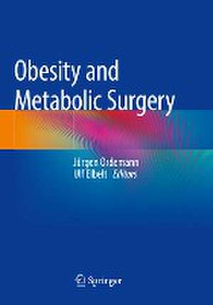 Obesity and Metabolic Surgery de Jürgen Ordemann