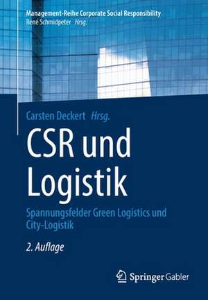 CSR und Logistik: Spannungsfelder Green Logistics und City-Logistik de Carsten Deckert