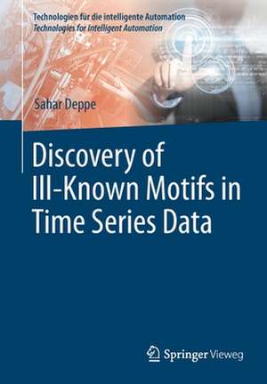 Discovery of Ill–Known Motifs in Time Series Data de Sahar Deppe