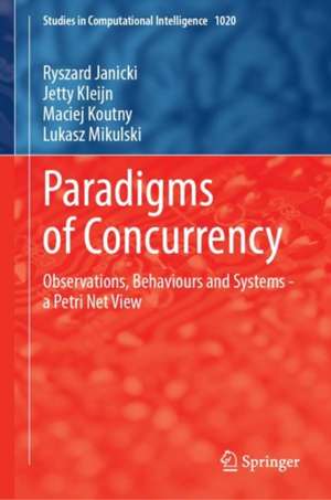 Paradigms of Concurrency: Observations, Behaviours, and Systems — a Petri Net View de Ryszard Janicki