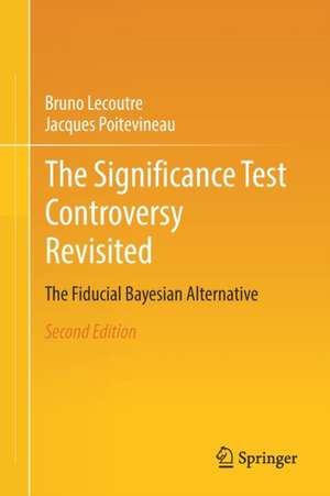 The Significance Test Controversy Revisited: The Fiducial Bayesian Alternative de Bruno Lecoutre