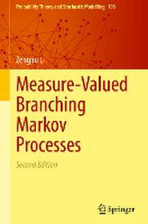 Measure-Valued Branching Markov Processes de Zenghu Li