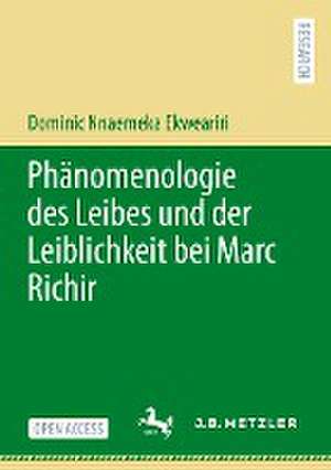 Phänomenologie des Leibes und der Leiblichkeit bei Marc Richir de Dominic Nnaemeka Ekweariri