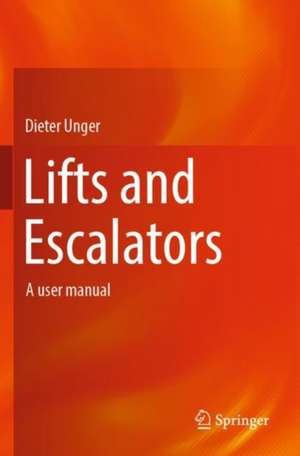 Lifts and Escalators de Dieter Unger