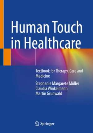 Human Touch in Healthcare: Textbook for Therapy, Care and Medicine de Stephanie Margarete Mueller