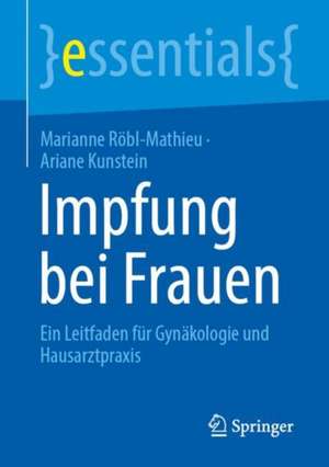 Impfung bei Frauen: Ein Leitfaden für Gynäkologie und Hausarztpraxis de Marianne Röbl-Mathieu