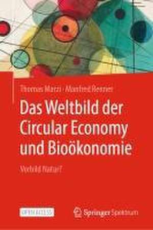 Das Weltbild der Circular Economy und Bioökonomie: Vorbild Natur? de Thomas Marzi