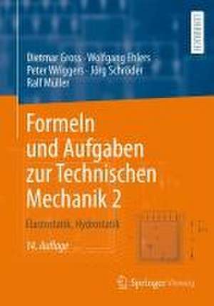 Formeln und Aufgaben zur Technischen Mechanik 2: Elastostatik, Hydrostatik de Dietmar Gross