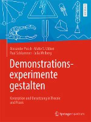 Demonstrationsexperimente gestalten: Konzeption und Umsetzung in Theorie und Praxis de Alexander Pusch