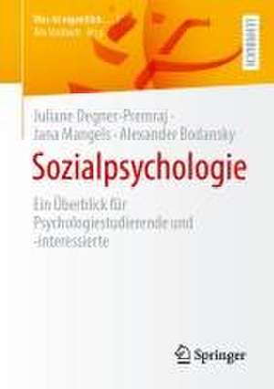 Sozialpsychologie: Ein Überblick für Psychologiestudierende und -interessierte de Juliane Degner