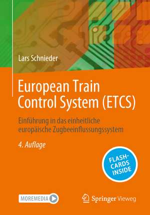 European Train Control System (ETCS): Einführung in das einheitliche europäische Zugbeeinflussungssystem de Lars Schnieder