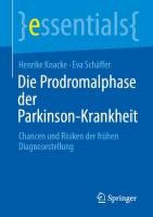 Die Prodromalphase der Parkinson-Krankheit: Chancen und Risiken der frühen Diagnosestellung de Henrike Knacke