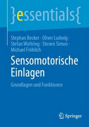 Sensomotorische Einlagen: Grundlagen und Funktionen de Stephan Becker