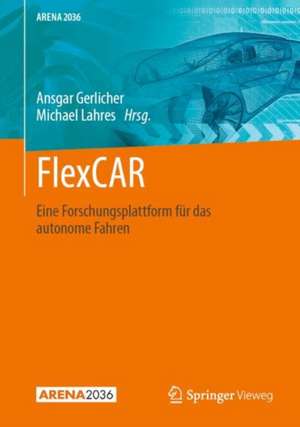 FlexCAR: Die Forschungsplattform für autonomes Fahren de Ansgar Gerlicher