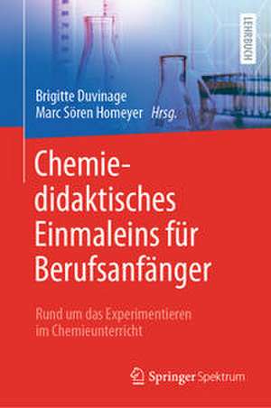 Chemiedidaktisches Einmaleins für Berufsanfänger: Rund um das Experimentieren im Chemieunterricht de Brigitte Duvinage