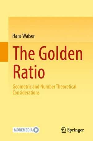 The Golden Ratio: Geometric and Number Theoretical Considerations de Hans Walser