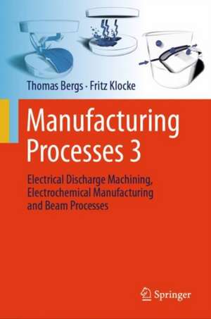Manufacturing Processes 3 de Thomas Bergs