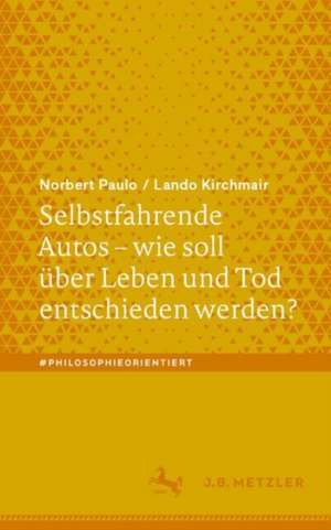 Selbstfahrende Autos - wie soll über Leben und Tod entschieden werden? de Norbert Paulo