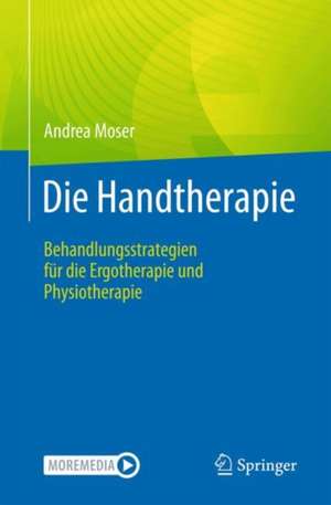 Die Handtherapie de Andrea Moser