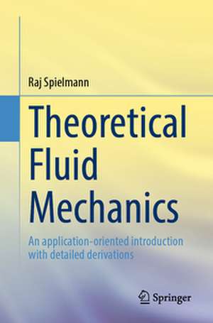 Theoretical Fluid Mechanics de Raj Spielmann