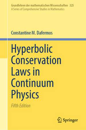 Hyperbolic Conservation Laws in Continuum Physics de Constantine M. Dafermos