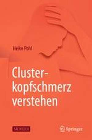 Clusterkopfschmerz verstehen de Heiko Pohl
