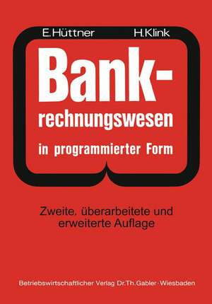 BANK-Rechnungswesen in programmierter Form: Ein Buch Zur Vorbereitung auf die Bankgehilfenprüfung de Erich Hüttner