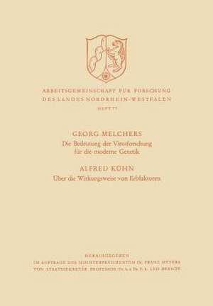 Die Bedeutung der Virusforschung für die moderne Genetik / Über die Wirkungsweise von Erbfaktoren de Georg Melchers