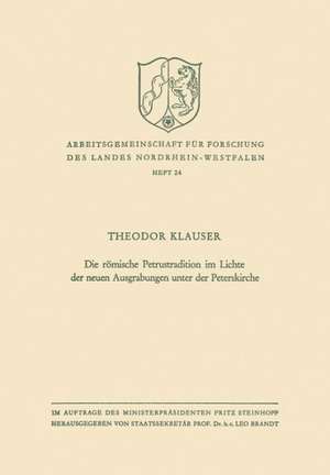 Die römische Petrustradition im Lichte der neuen Ausgrabungen unter der Peterskirche de Theodor Klauser