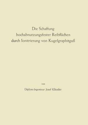 Die Schaffung hochabnutzungsfester Reibflächen durch Ionitrierung von Kugelgraphitguß de Max Fink