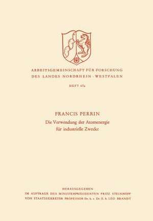 Die Verwendung der Atomenergie für industrielle Zwecke de Francis Perrin