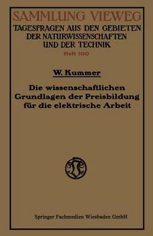 Die wissenschaftlichen Grundlagen der Preisbildung für die elektrische Arbeit de Walter Kummer