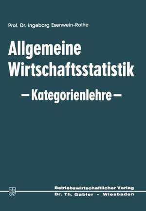 Allgemeine Wirtschaftsstatistik — Kategorienlehre — de Ingeborg Esenwein-Rothe