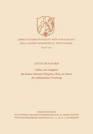 Aufbau und Aufgaben des Institut National d’Hygiène, Paris, im Dienst der medizinischen Forschung de Louis Bugnard