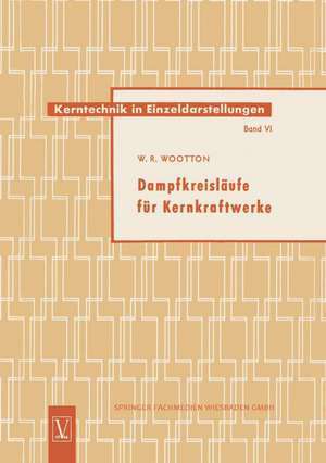 Dampfkreisläufe für Kernkraftwerke de William Robert Wootton