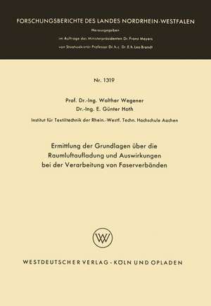 Ermittlung der Grundlagen über die Raumluftaufladung und Auswirkungen bei der Verarbeitung von Faserverbänden de Walther Wegener